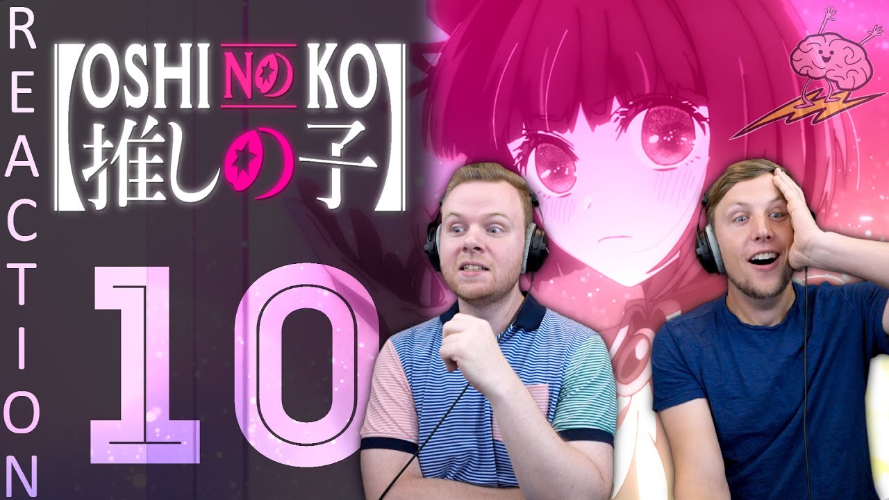 SOS Bros React - Oshi No Ko Episode 10 - 