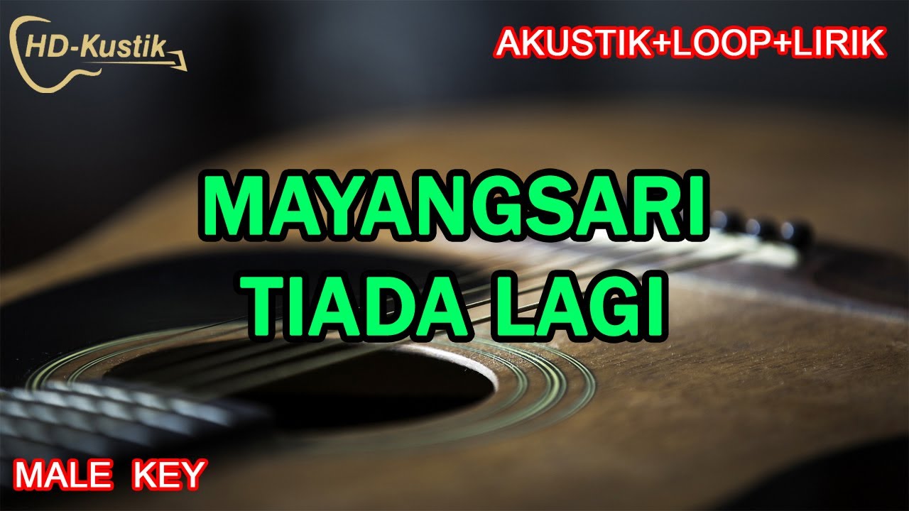 MAYANGSARI - TIADA LAGI | KARAOKE AKUSTIK+LOOP+LIRIK | MALE KEY NADA COWOK