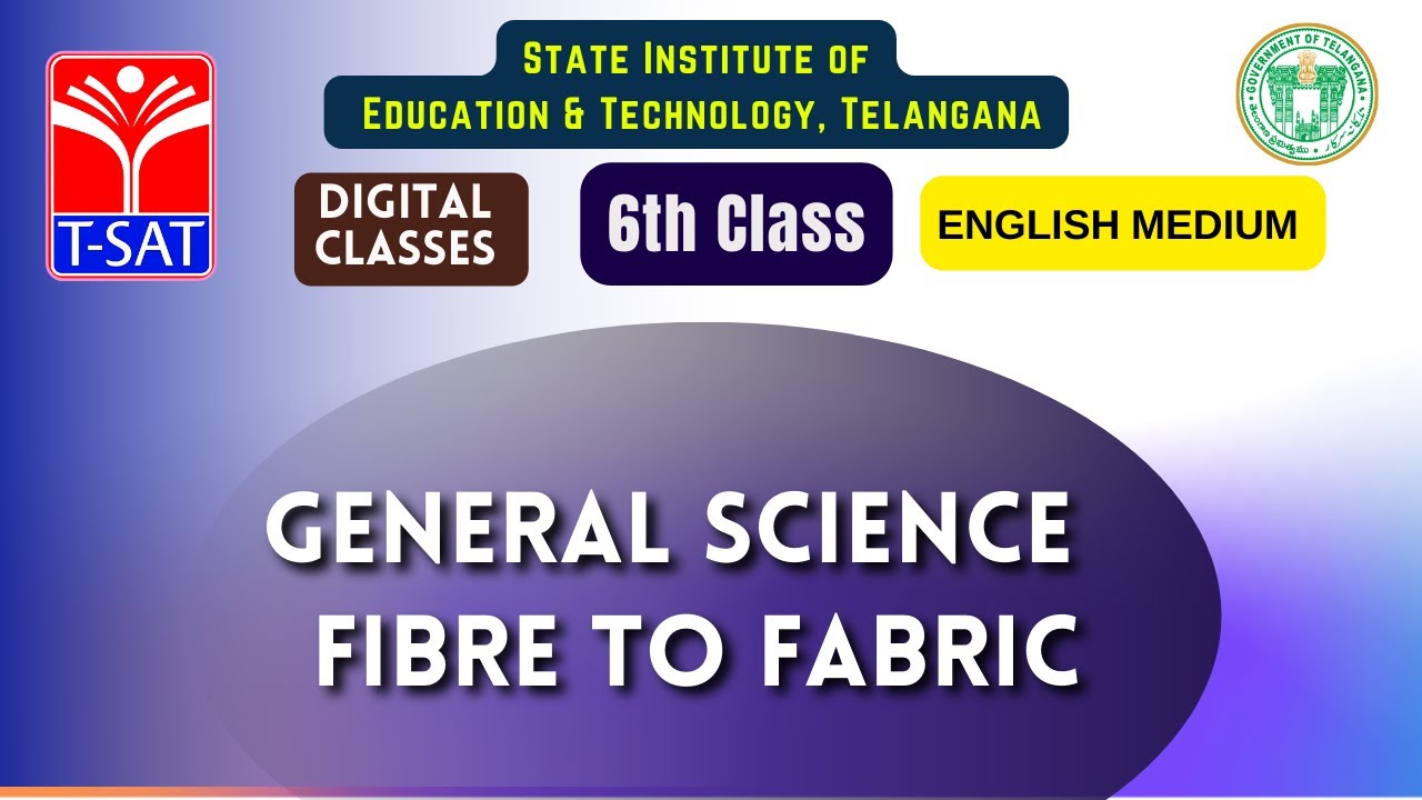 SIET 06TH - GENERAL SCIENCE (EM) - FIBRE TO FABRIC || T-SAT