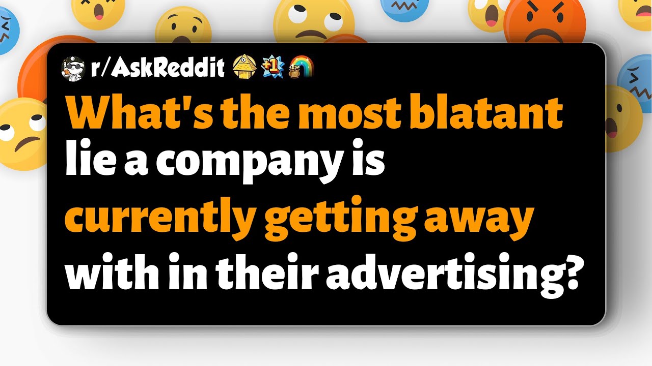 r/AskReddit | What's the biggest advertising lie a company is getting away with?