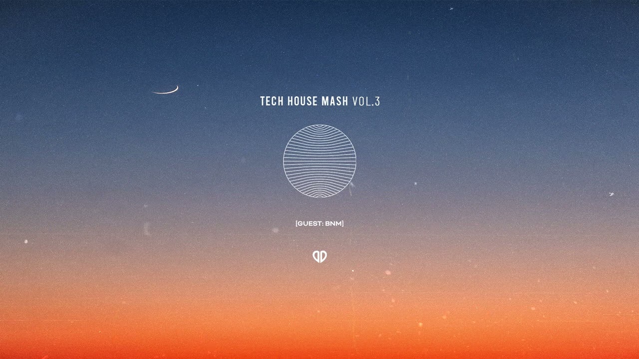 TECH HOUSE MASH VOL.3 MIX [GUEST: BNM]