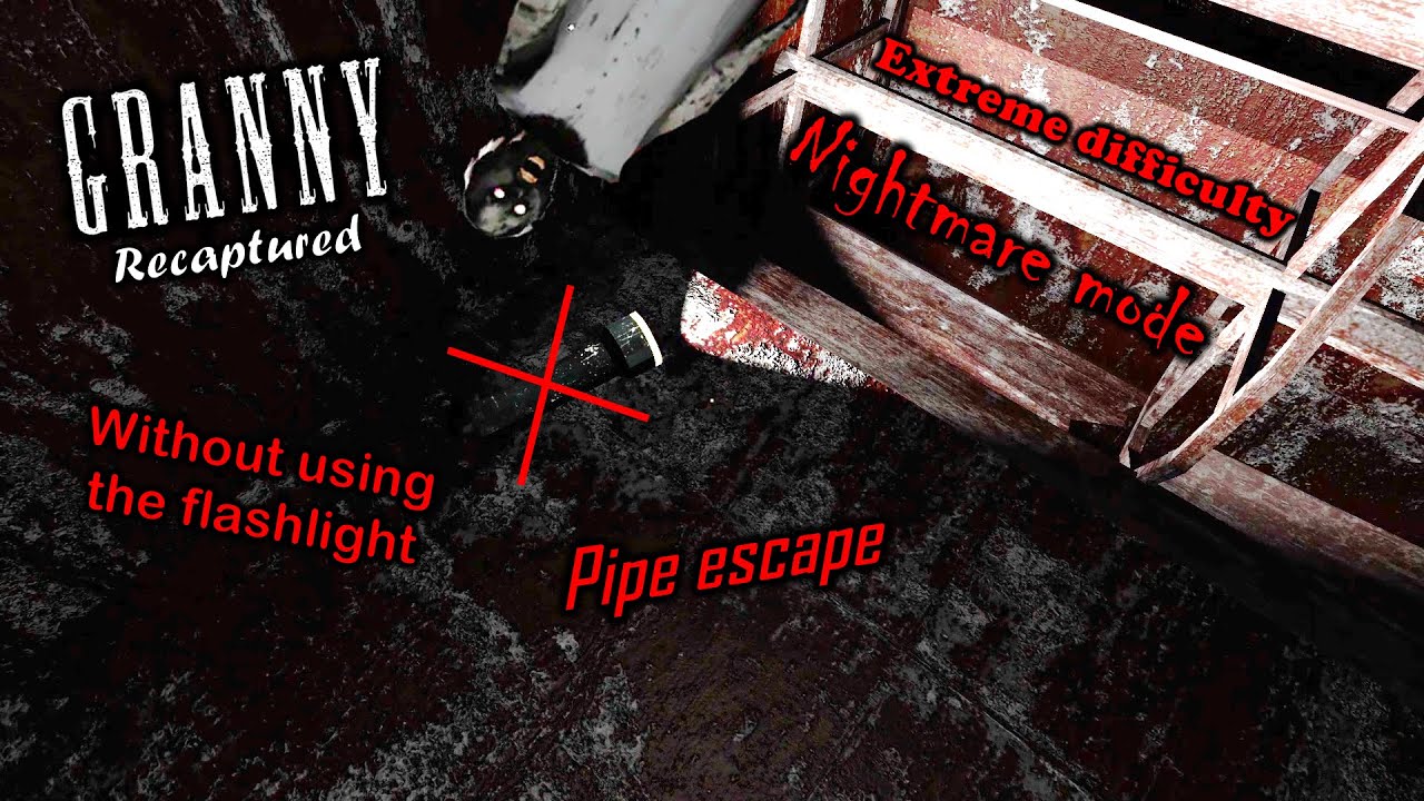 Granny - Recaptured, Extreme + nightmare without the flashlight in the spider cellar, pipe escape