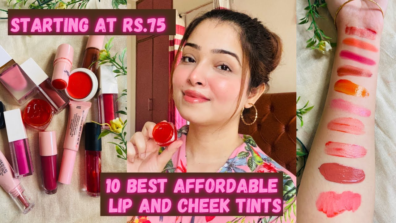 10 Best Affordable Lip And Cheek Tints Starting At Rs.75 For Natural Flushed Look ||BEST TINTS INDIA