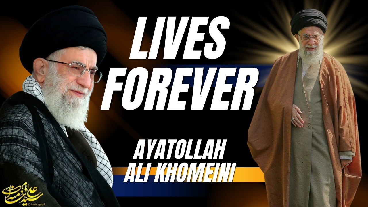 Ayatollah Ali Khamenei Lives Forever | Emotional Islamic Tribute