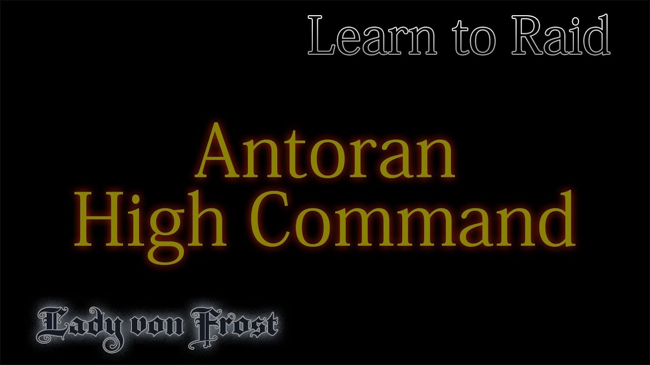 Learn to Raid Antoran High Command - WoW - Antorus (ABT) - Guide for Casual Raiders