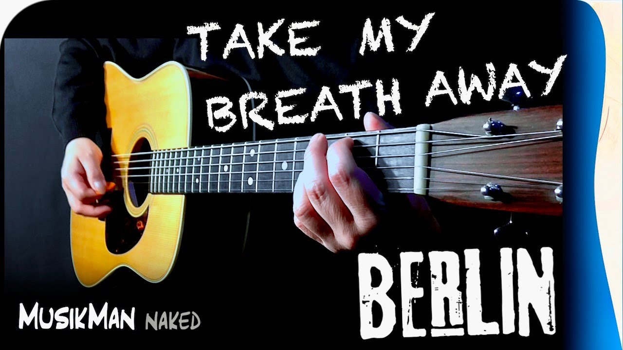 TAKE MY BREATH AWAY 💙✈️ ( Berlin ) / GUITAR Cover / MusikMan ИΑКΕÐ  N°048