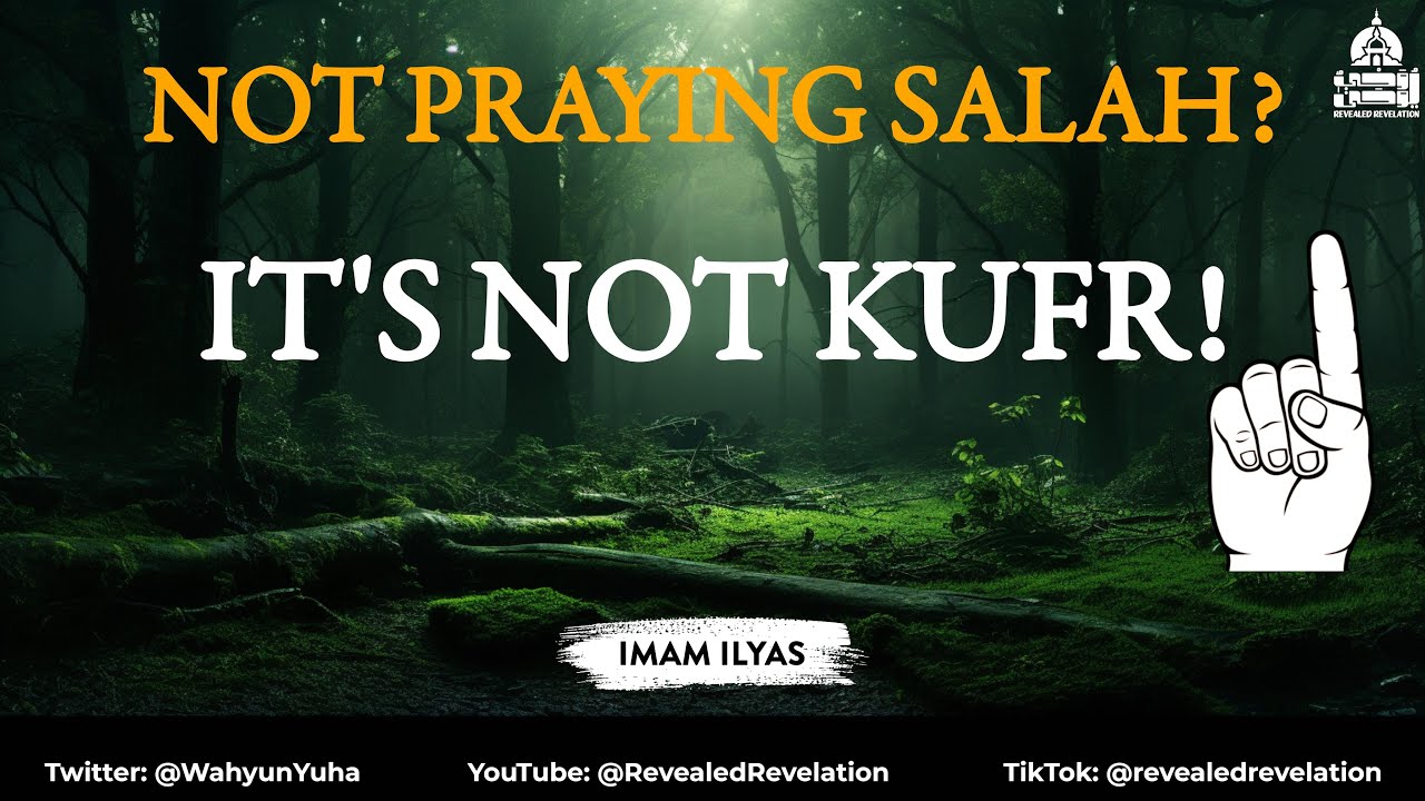 Not Praying OBLIGATORY PRAYER is NOT Kufr (Disbelief) | Imam Ilyas Explains