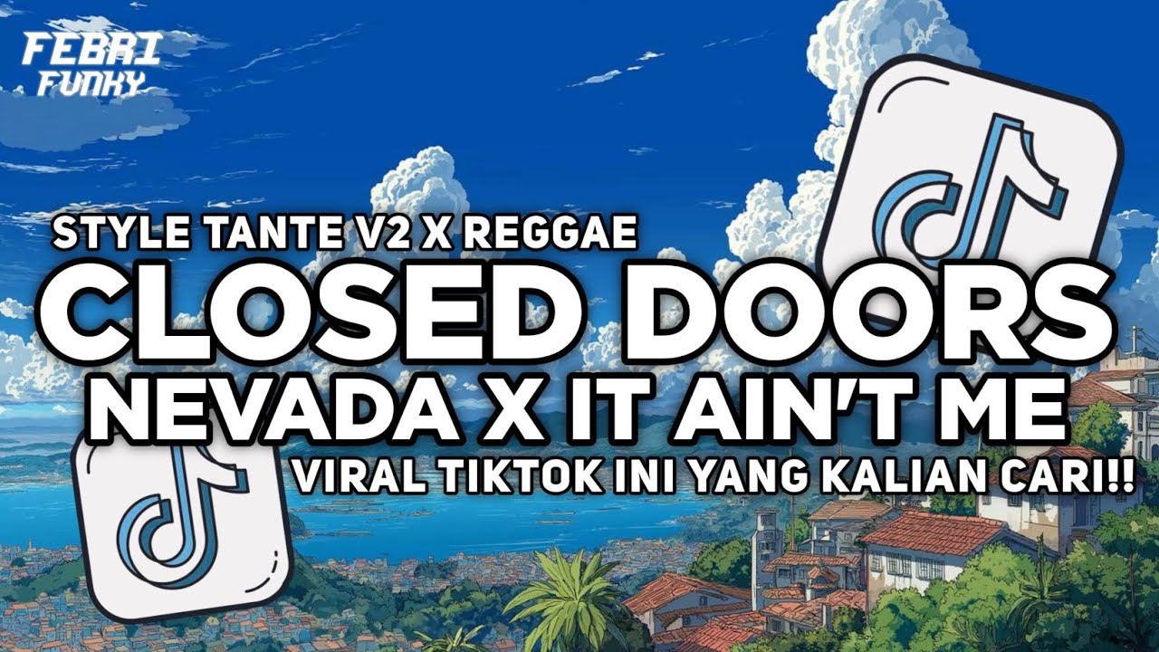 DJ CLOSED DOORS X NEVADA X AIN'T ME - STYLE TANTE V2 | FEBRI FVNKY - BASS MENGKANE 