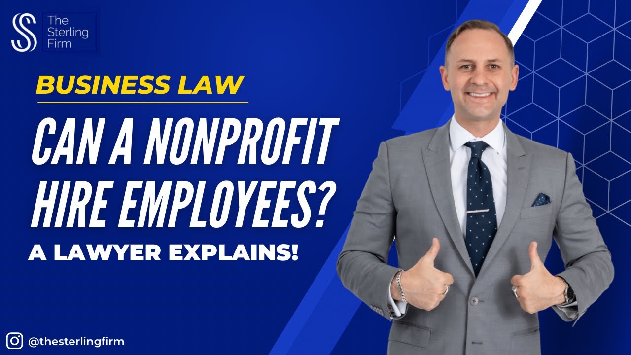CAN A NONPROFIT HIRE EMPLOYEES? NON-PROFIT MANAGEMENT | NON-PROFIT ORGANIZATION LAWYER #LAWFIRM