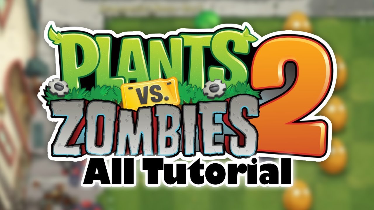 Plants vs Zombies 2 - TUTORIAL (All Levels) [HD]