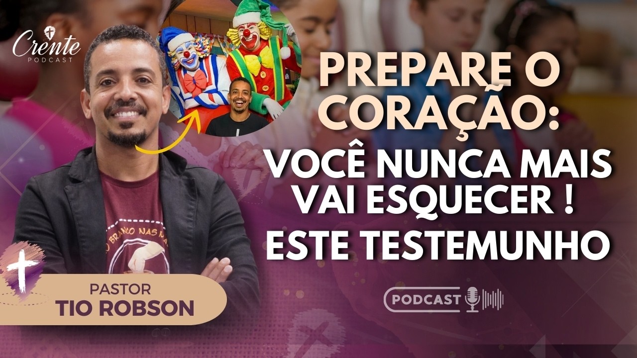 Ep. 113 | Do Candomblé a Diretor de TV  e o amor pelas Crianças ! | Pr.Tio Robson