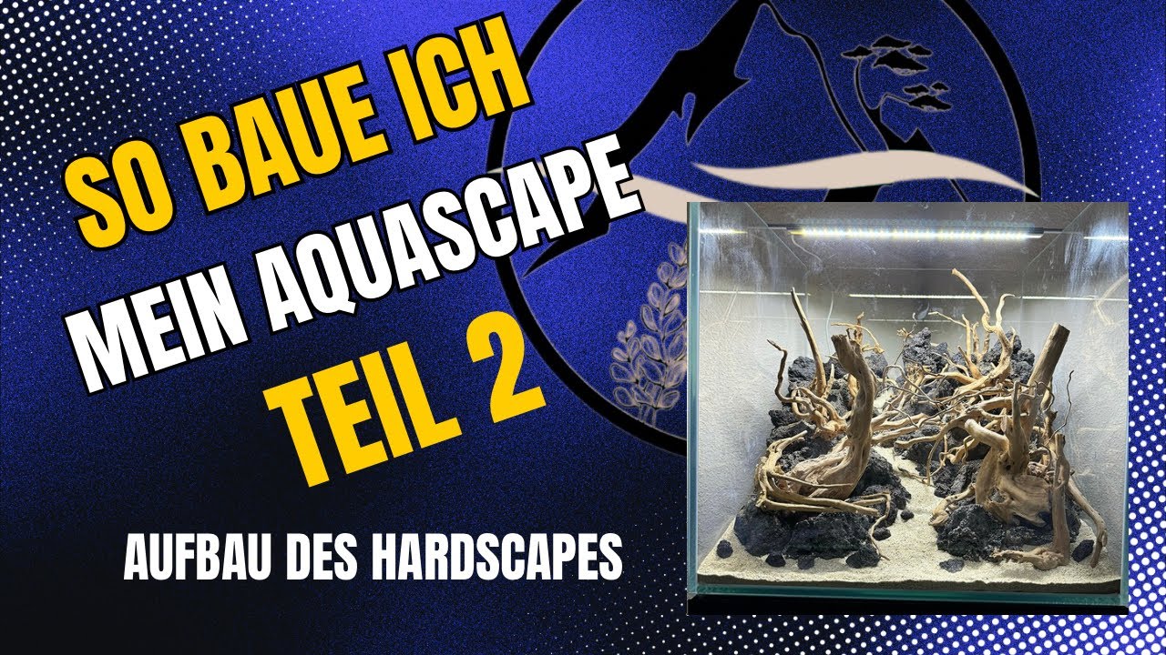 So baue ICH mein AQUASCAPE … TEIL 2 - Aufbau des HARDSCAPES
