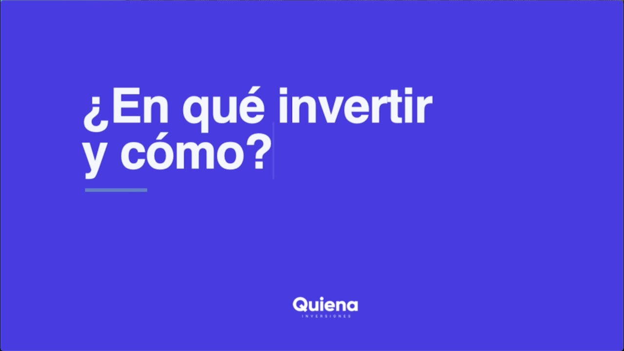 &iquest;En qu&eacute; invertir y c&oacute;mo? Quiena Inversiones la soluci&oacute;n para tu ahorro.