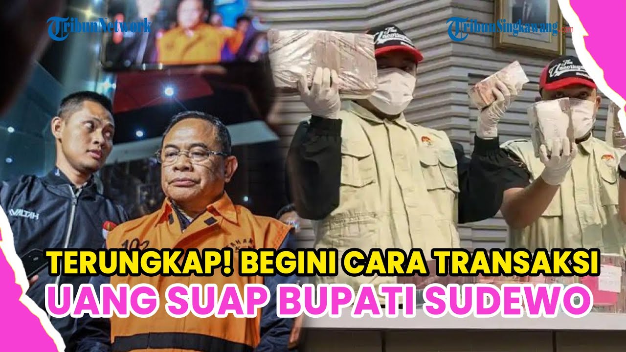 TERUNGKAP! CARA TRANSAKSI UANG SUAP BUPATI SUDEWO, KPK BOCORKAN TAKTIK OTT KORUPSI BUPATI PATI