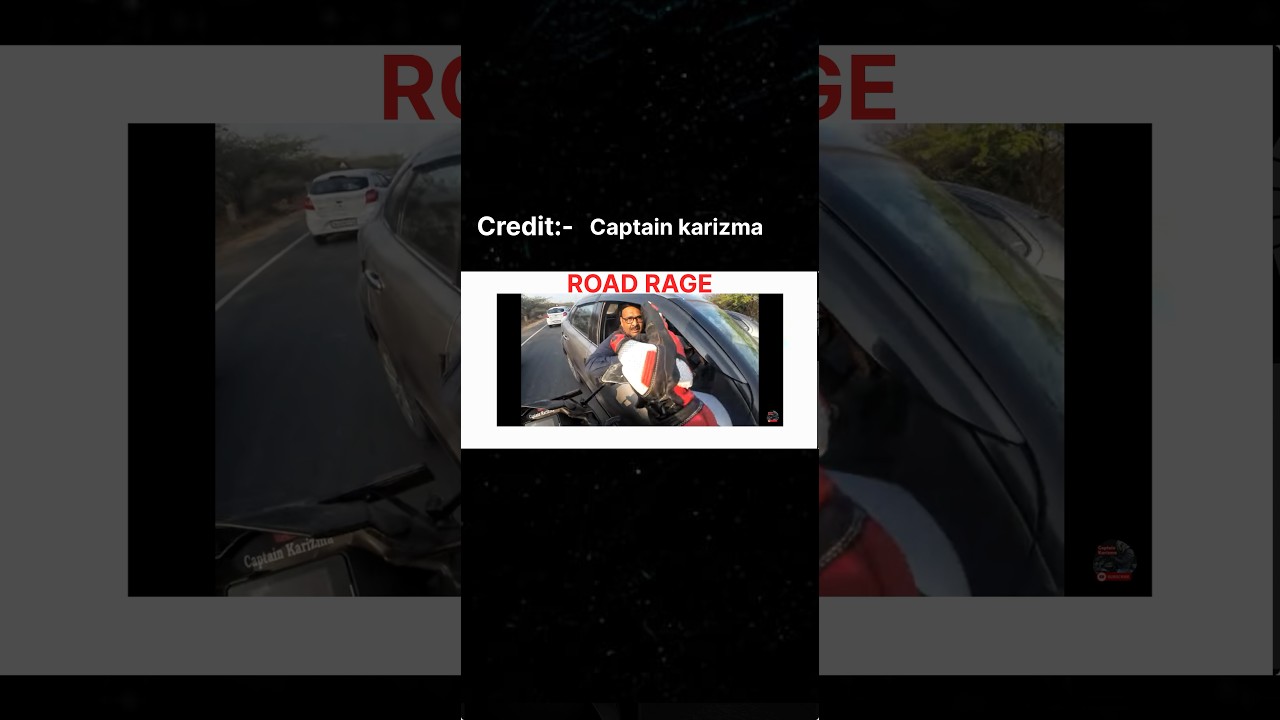 ￼ EXTREME ROAD RAGE CREDIT:-CAPTAIN, KARIZMA 