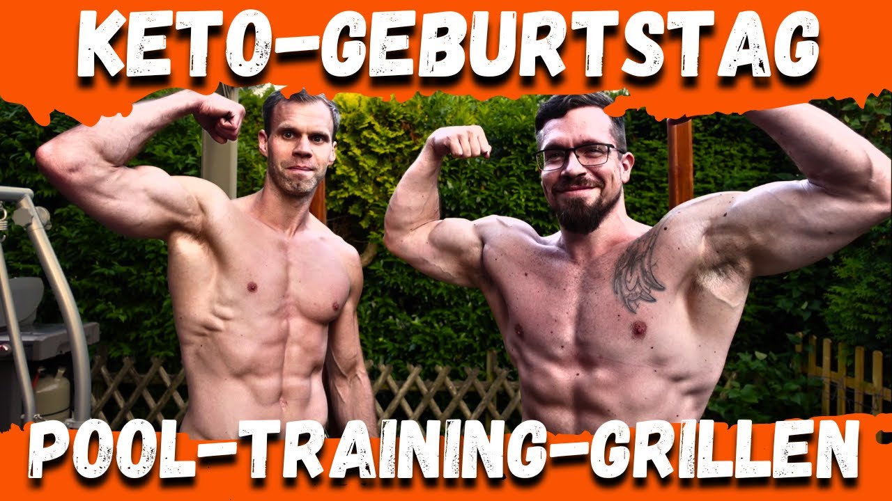 Mein Keto-Geburtstag – Training, Grillen & geiles Umfeld | Fitter & ketogener Lifestyle