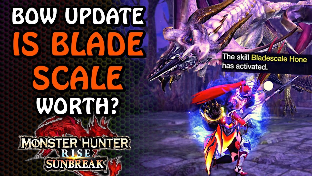 Add BLADESCALE On Your Bow Builds! | MHRise Sunbreak TU1