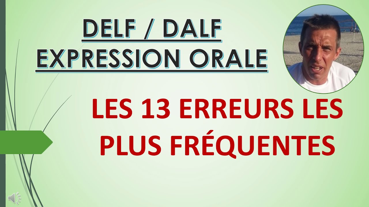 DELF B1 B2 DALF C1 C2   EXPRESSION ORALE   LES 12 ERREURS LES PLUS FRÉQUENTES