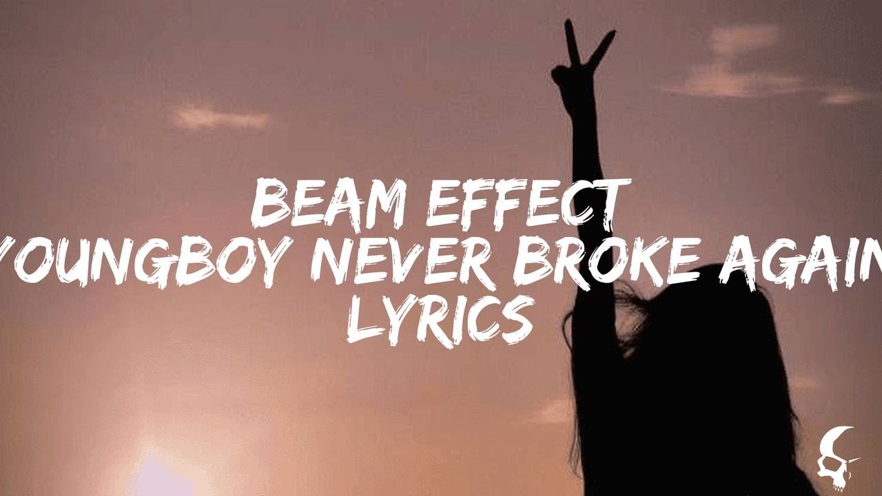 YoungBoy Never Broke Again - Beam Effect Lyrics
