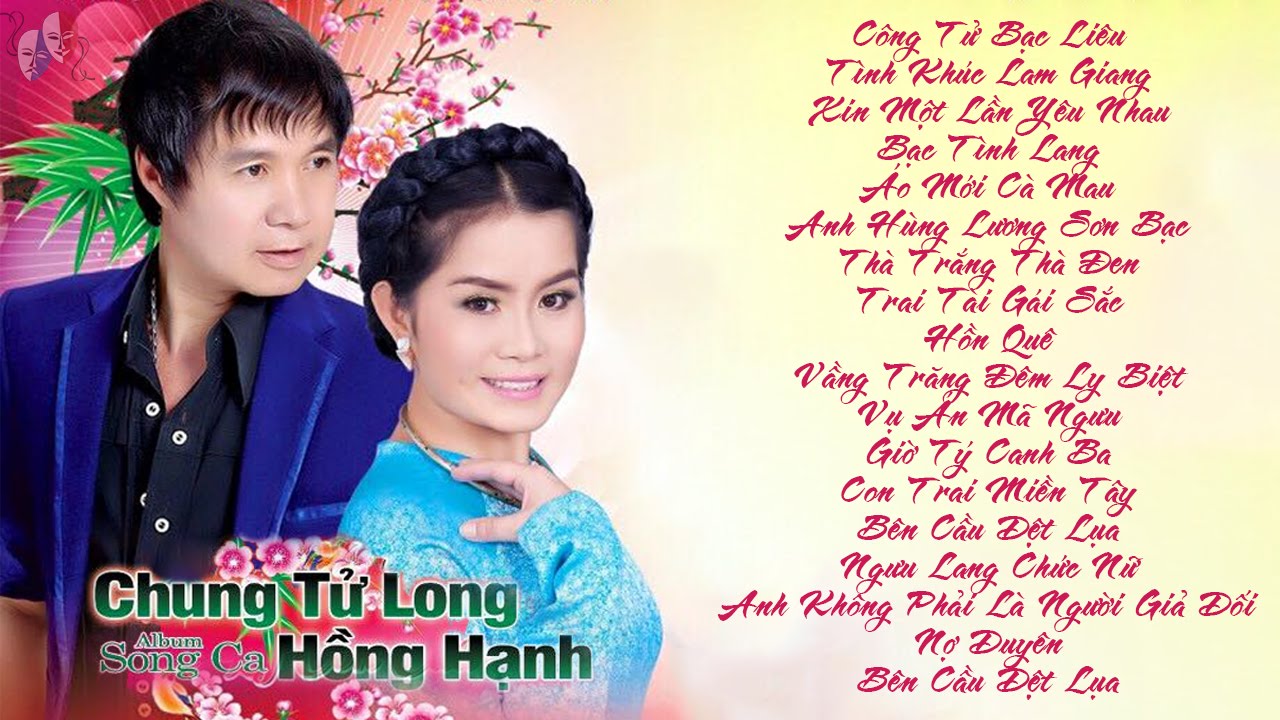 CHUNG TỬ LONG HỒNG HẠNH - NHỮNG BÀI TÂN CỔ GIAO DUYÊN TRÍCH ĐOẠN CẢI LƯƠNG HAY NHẤT