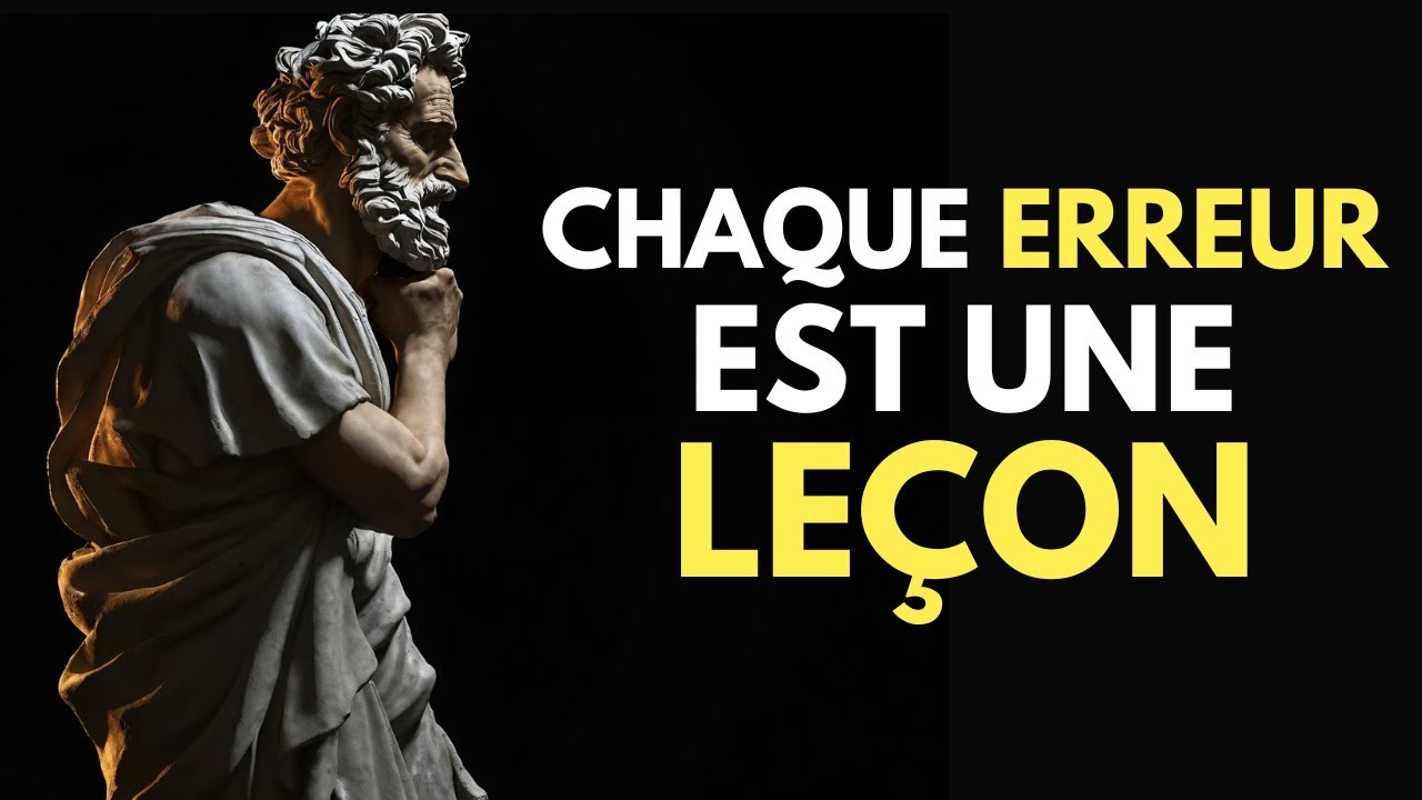 8 façons INTELLIGENTES d’APPRENDRE de vos ERREURS – Stoïcisme