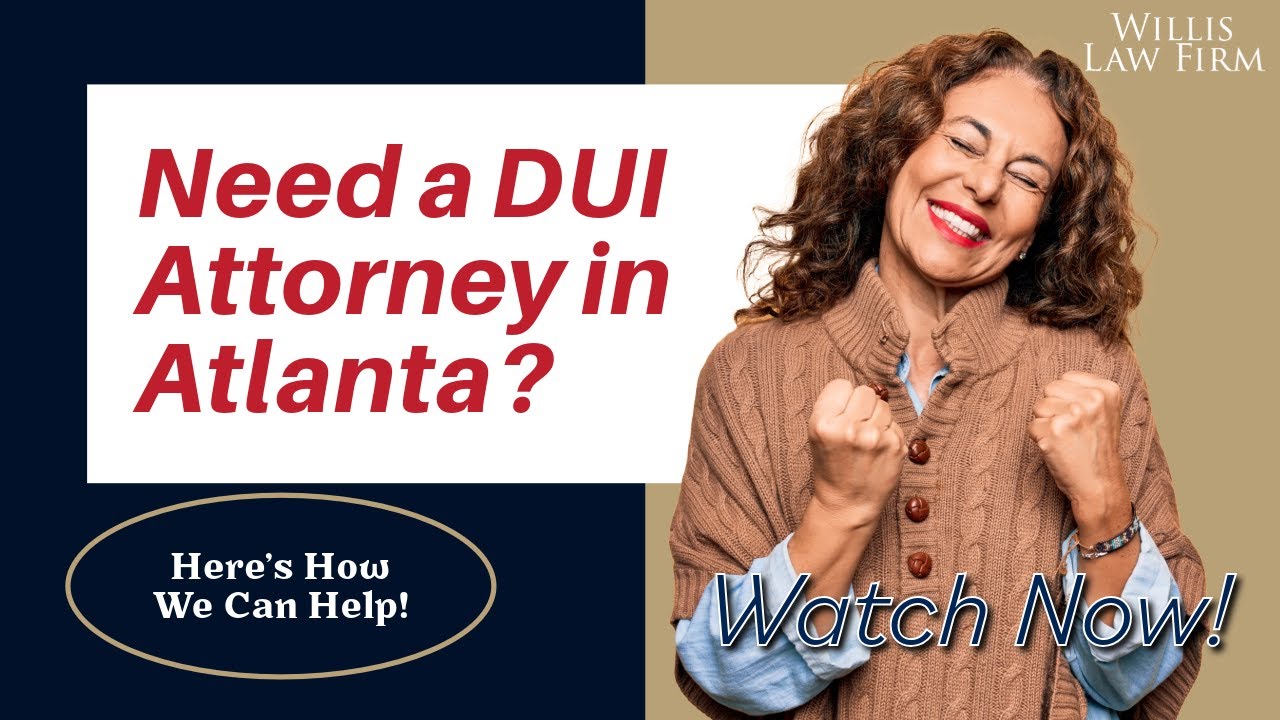 Need a DUI Attorney in Atlanta, Georgia? Here&rsquo;s How We Can Help!