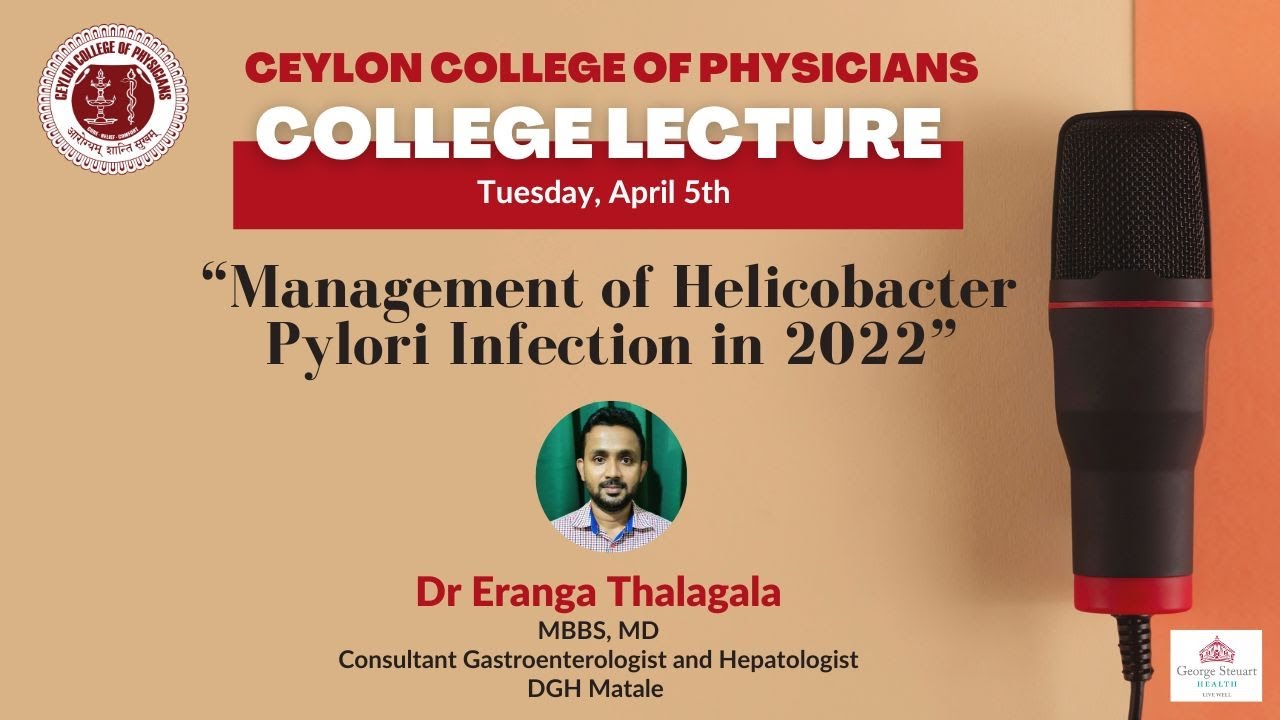 CL - Management of Helicobacter Pylori in 2022 - Dr Eranga Thalagala