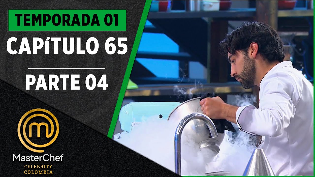 CAPÍTULO 65 - 4/4: La gran final | Temp. 01 | MASTERCHEF CELEBRITY COLOMBIA