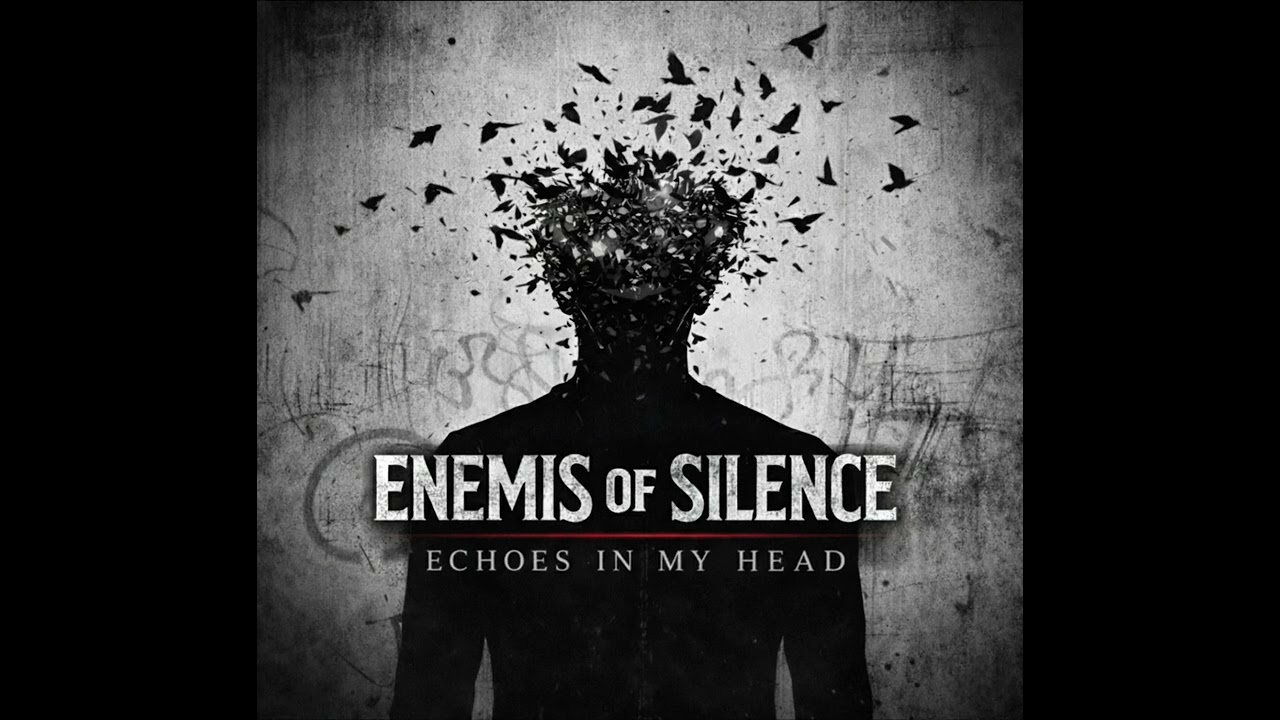 ENEMIS OF SILENCE - Echoes In My Head( Oficial Audio)