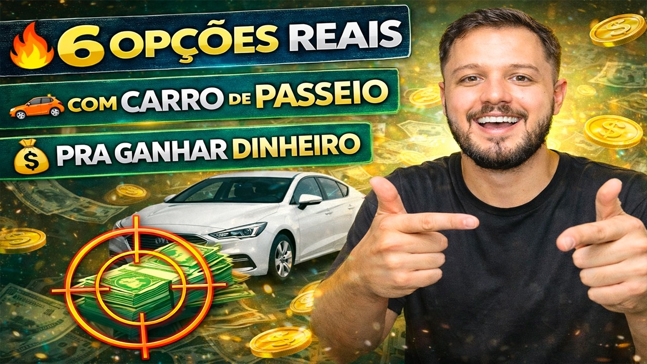 🔥 TEM CARRO DE PASSEIO? VEJA 6 JEITOS DE FAZER DINHEIRO!
