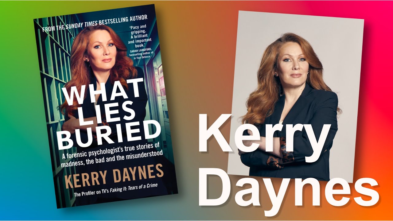 Kerry Daynes, Forensic Psychologist and her latest book, What Lies Buried.
