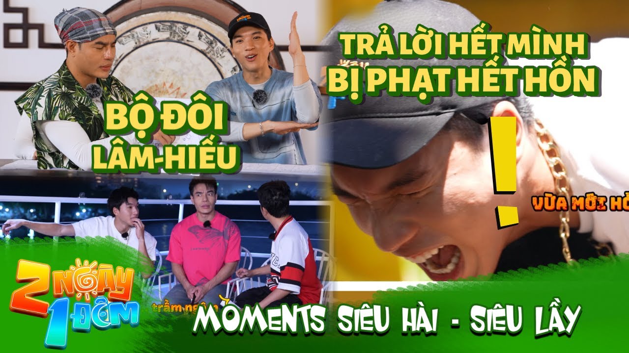 Moments siêu hài 2N1Đ: Bộ đôi Hiếu - Lâm lúc chơi HẾT MÌNH lúc bị phạt HẾT HỒN