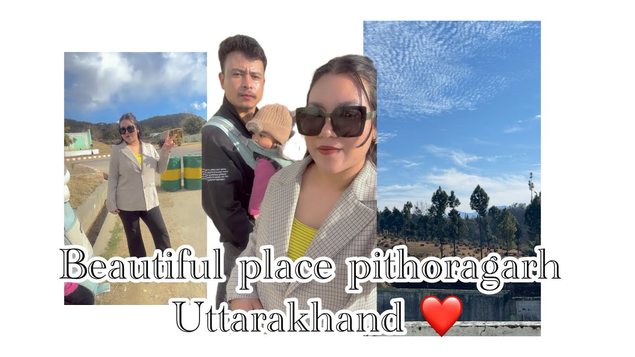 Travelling// hill town pithoragarh// chaotic😭💕