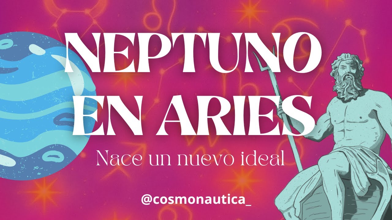 ¿Iluminación o guerra? Neptuno en Aries ya está aquí 🔥