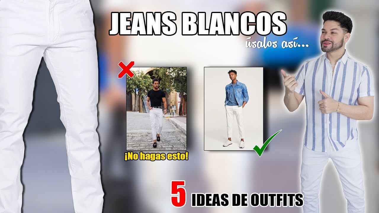 ¿CÓMO VESTIR JEANS BLANCOS? (5 Ideas para COMBINAR) ¡No hagas ÉSTO!