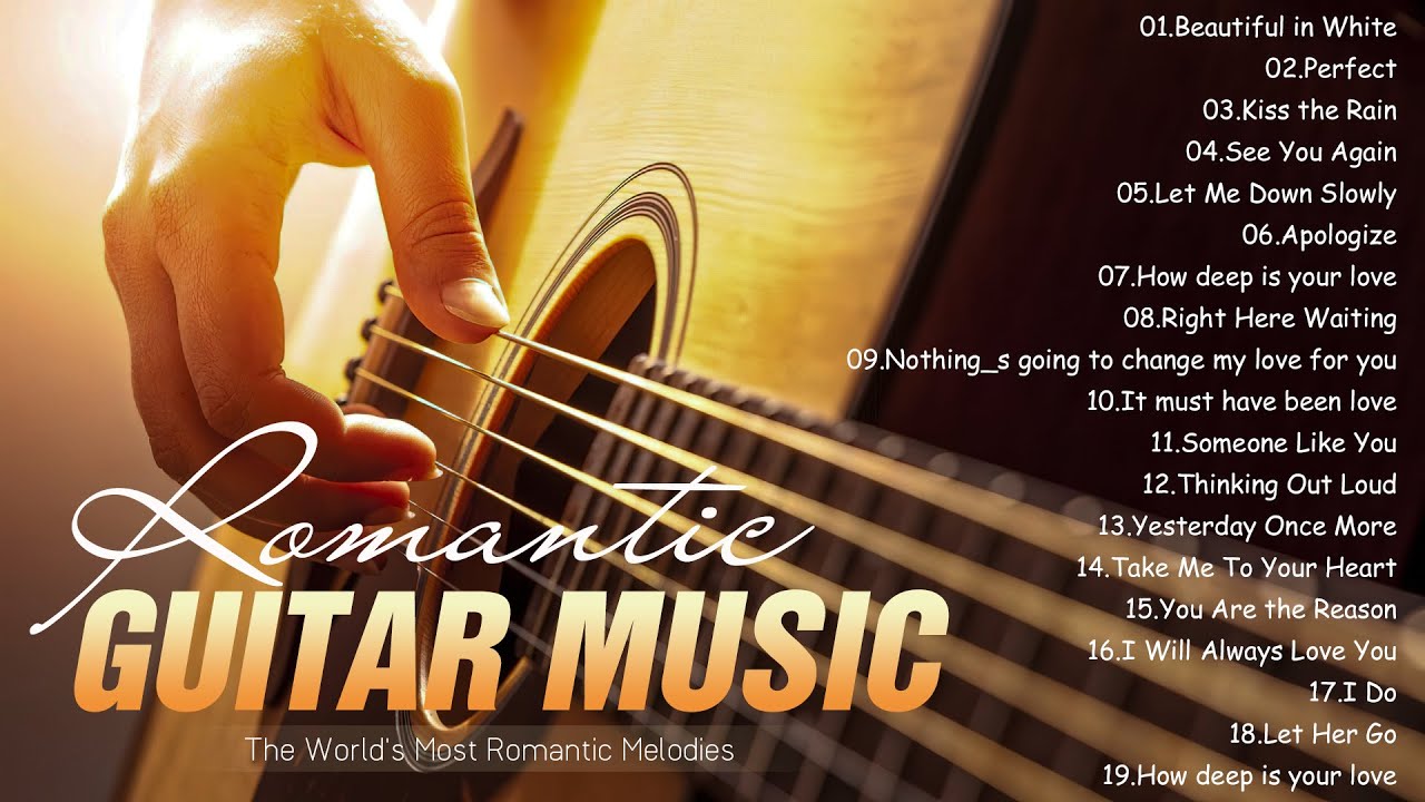 The World's Most Romantic Melodies &hearts; Top Guitar Romantic Music Of All Time &hearts; TOP 30 GUITAR LOVE SONG