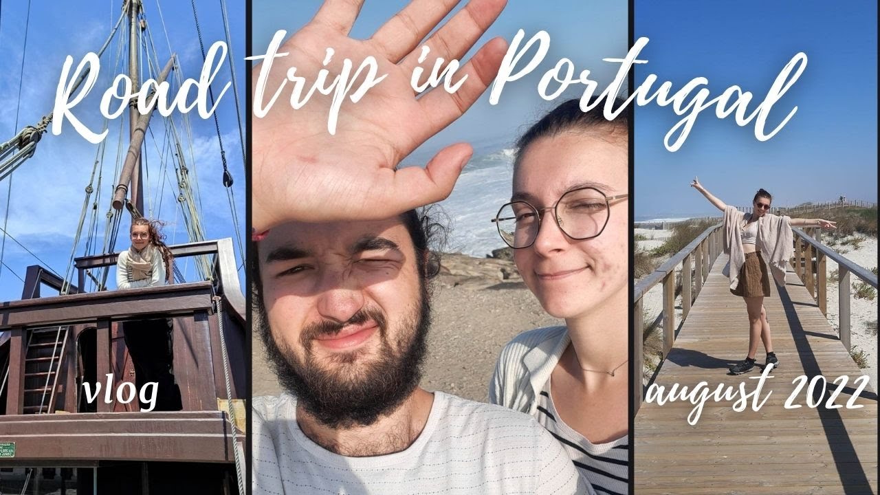 Road trip in Portugal - August 2022 - Travel Vlog