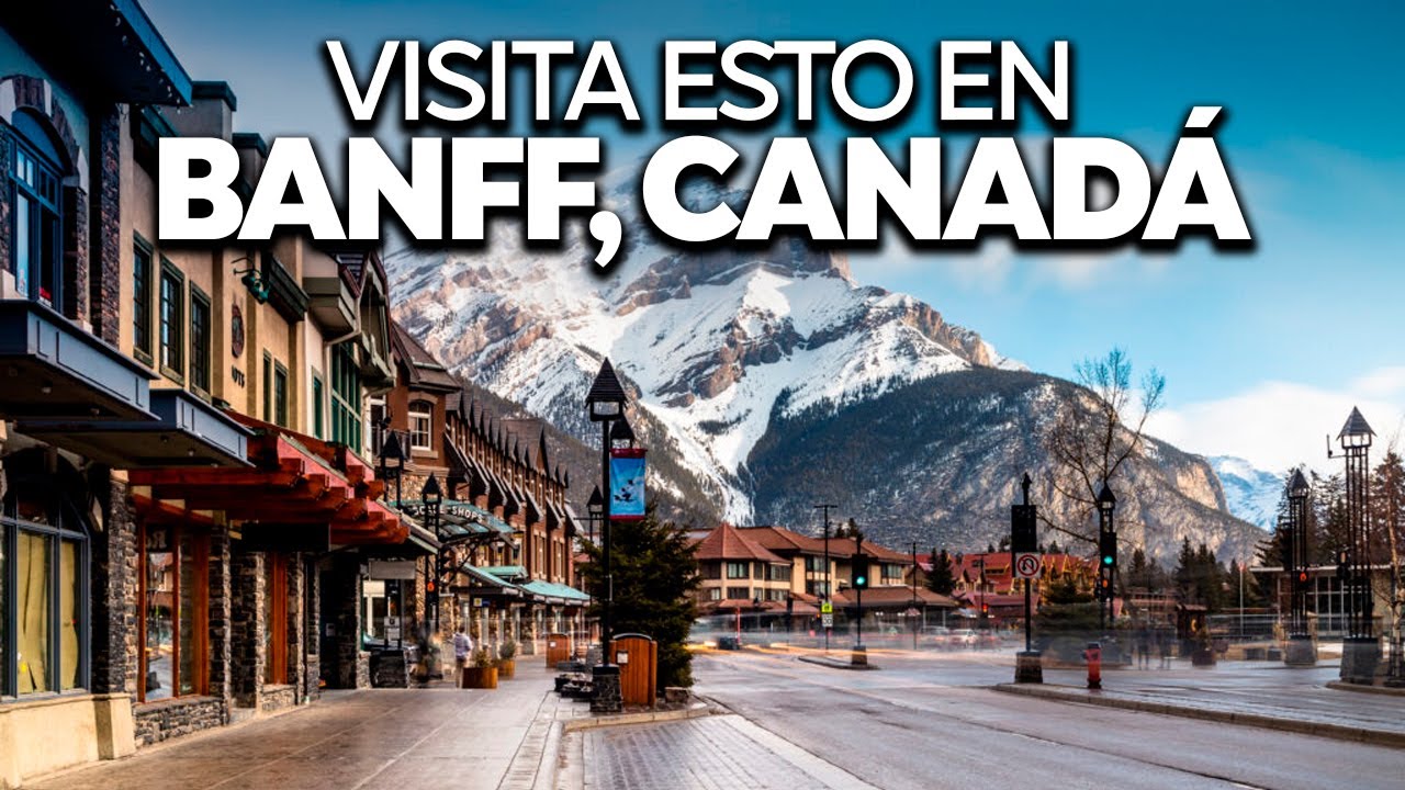 Explorando Banff, Canadá | Paisajes de Ensueño en las Rocosas Canadienses
