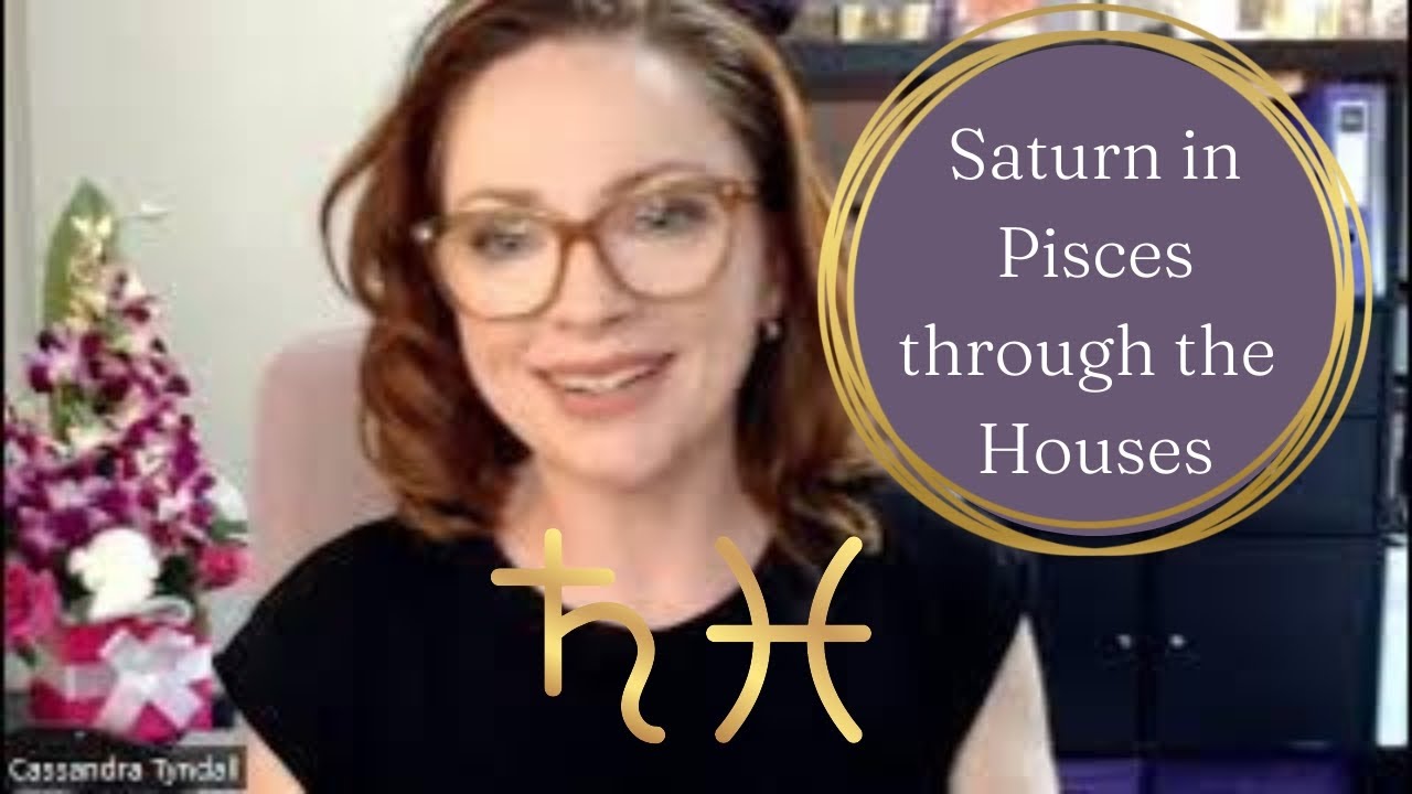 Saturn in Pisces through the Houses