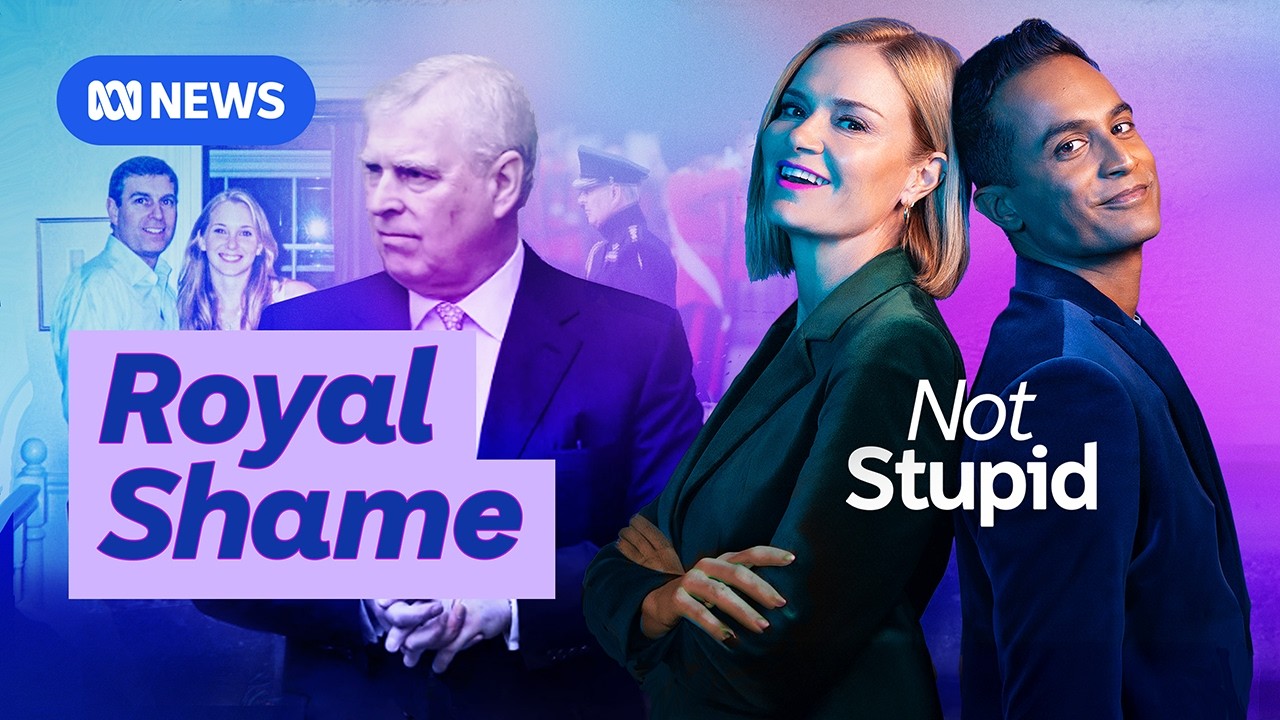 The sordid allegations sinking Prince Andrew | Not Stupid | ABC Australia