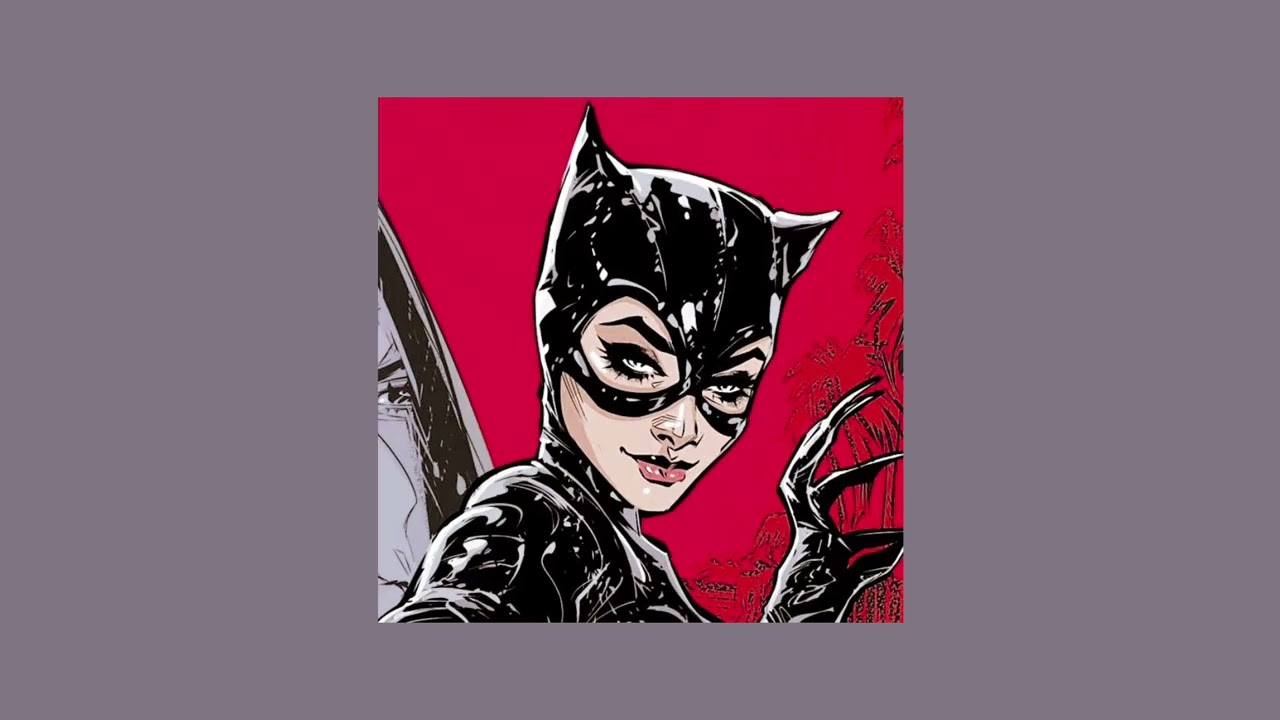 Catwoman (Selena Kyle) Playlist 