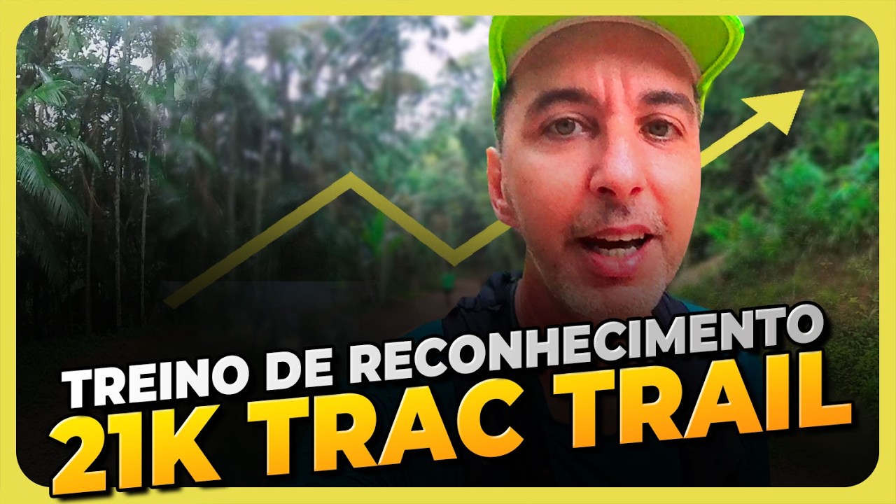 21K TRAC TRAIL RUN | TREINÃO DE RECONHECIMENTO