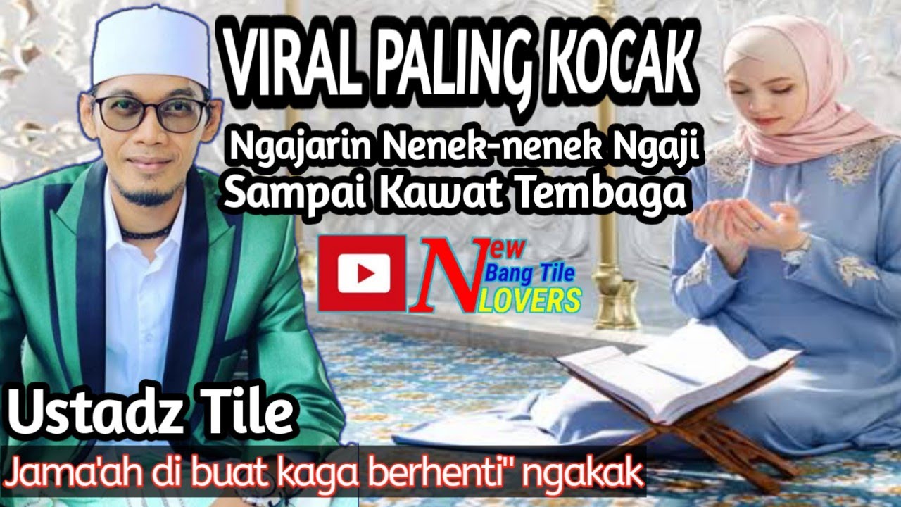 USTADZ TILE VIRAL |  PALING KOCAK PENTINGNYA BELAJAR NGAJI SAMPAI JIDER