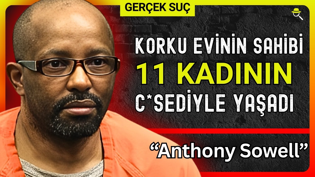 GERÇEK SUÇ | Cleveland Korku Evi – 11 Kadının Gölgesinde Yaşayan Adam (Anthony Sowell)