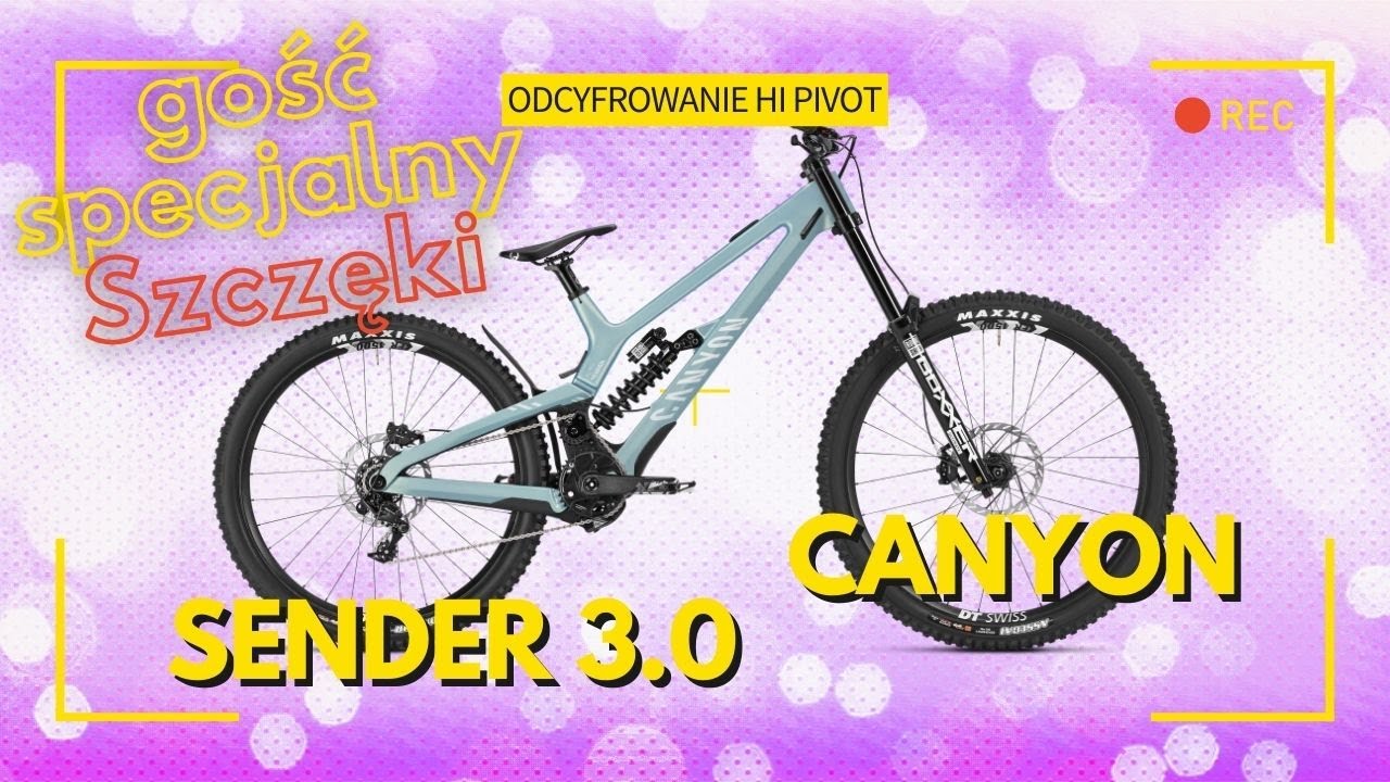Canyon Sender odcyfrowanie High Pivot