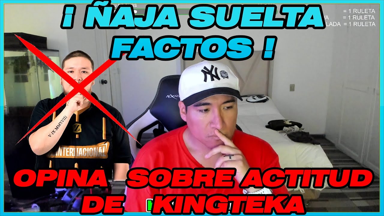 💣😳 &iexcl;&Ntilde;AJA SUELTA FACTOS! 😱 OPINA SOBRE ACTITUD DE KINGTEKA  🔥🎤