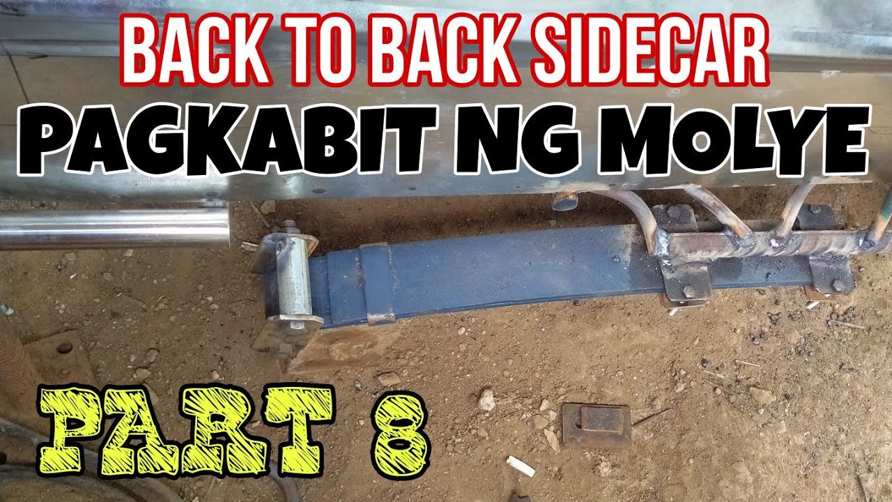 PART 8 PAGKABIT NG MOLYE | BACK TO BACK SIDECAR