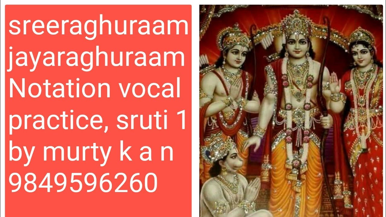 Sree Raghu Raam Jaya Raghu Raam (NOTATION VOCAL PRACTICE)by murty k a n.