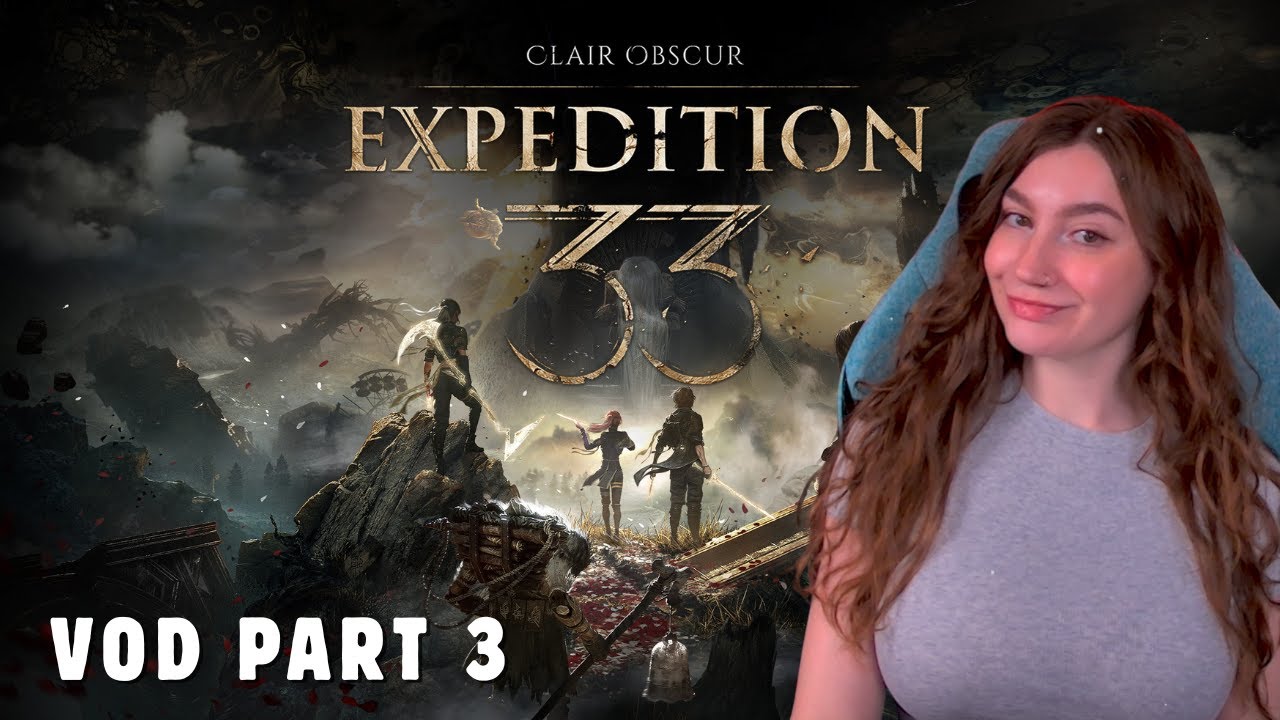 Expedition 33 First Playthrough! Part 3 [twitch vod 12/19/2025]