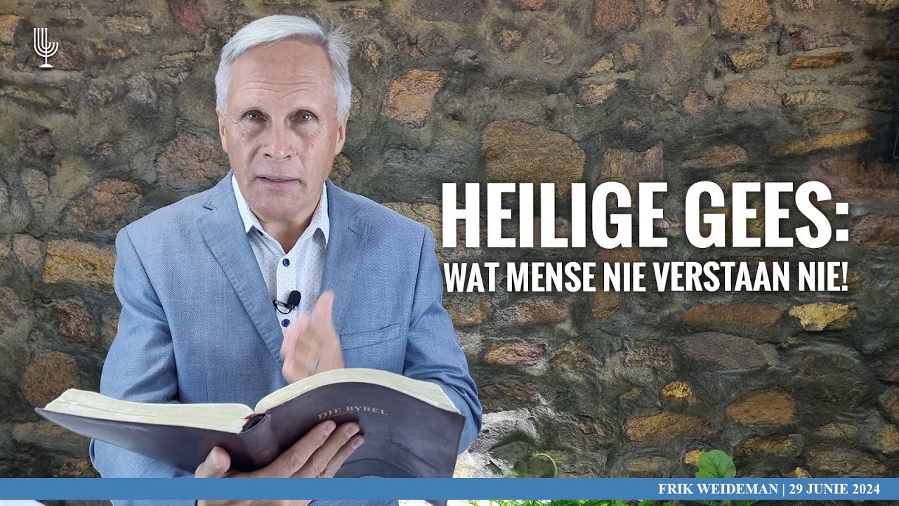 Heilige Gees: wat mense nie verstaan nie! - Past. Frik Weideman | Menorah Tabernakel